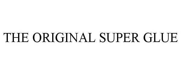 THE ORIGINAL SUPER GLUE