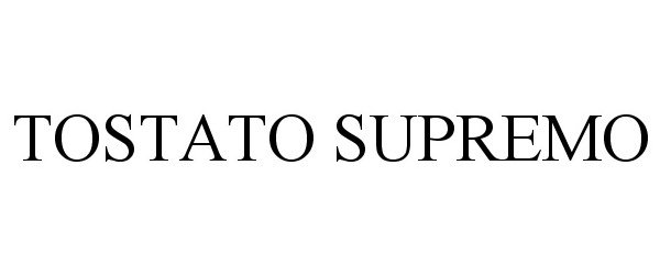 Trademark Logo TOSTATO SUPREMO