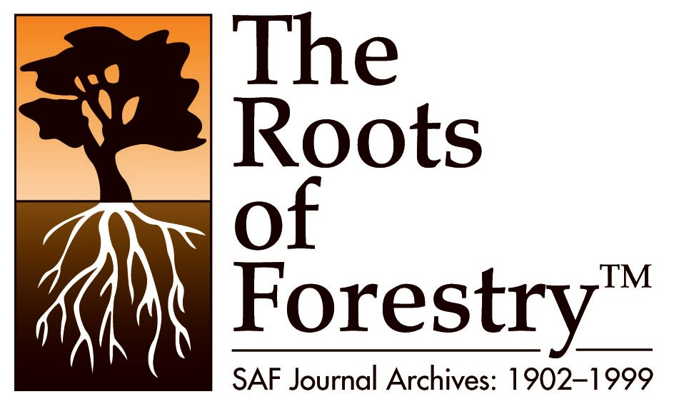  THE ROOTS OF FORESTRY SAF JOURNAL ARCHIVES: 1902-1999