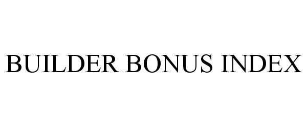 Trademark Logo BUILDER BONUS INDEX