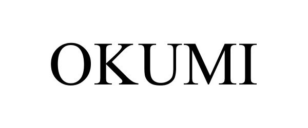 Trademark Logo OKUMI