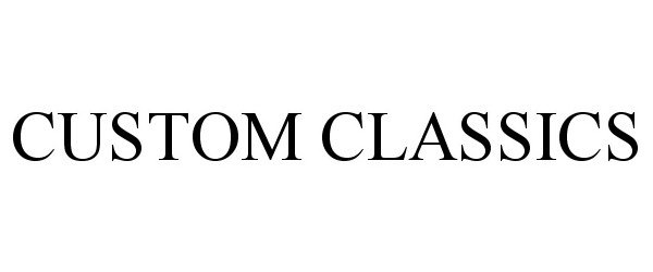 Trademark Logo CUSTOM CLASSICS