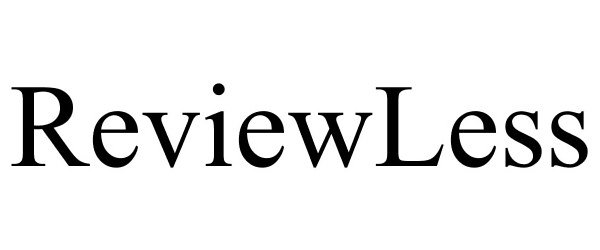 Trademark Logo REVIEWLESS