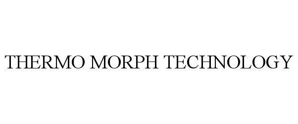 Trademark Logo THERMO MORPH TECHNOLOGY