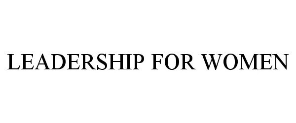 Trademark Logo LEADERSHIP FOR WOMEN