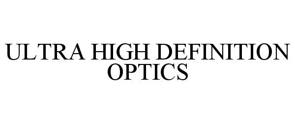  ULTRA HIGH DEFINITION OPTICS