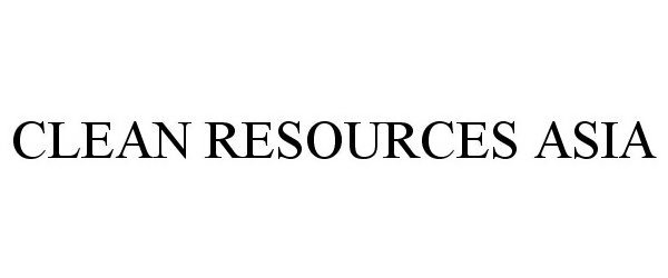  CLEAN RESOURCES ASIA