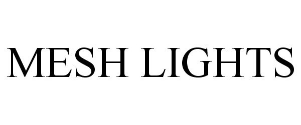 Trademark Logo MESH LIGHTS