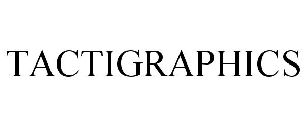 Trademark Logo TACTIGRAPHICS