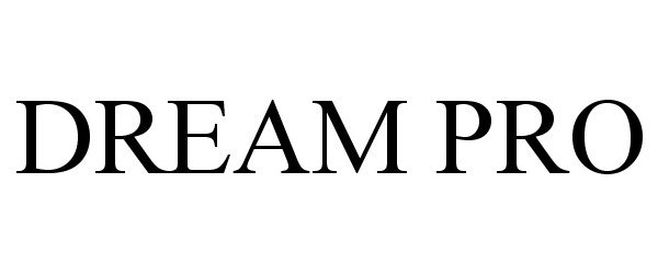 Trademark Logo DREAM PRO