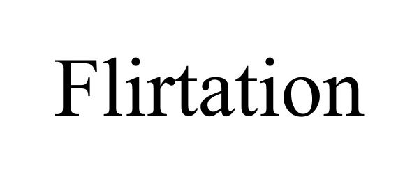 Trademark Logo FLIRTATION