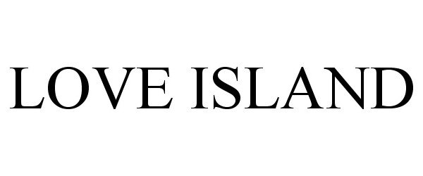 Trademark Logo LOVE ISLAND