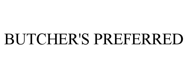 Trademark Logo BUTCHER'S PREFERRED