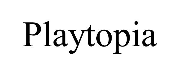 Trademark Logo PLAYTOPIA