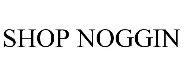 Trademark Logo SHOP NOGGIN