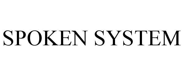Trademark Logo SPOKEN SYSTEM