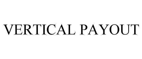  VERTICAL PAYOUT