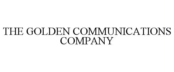 Trademark Logo THE GOLDEN COMMUNICATIONS COMPANY