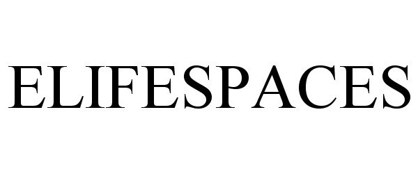 Trademark Logo ELIFESPACES