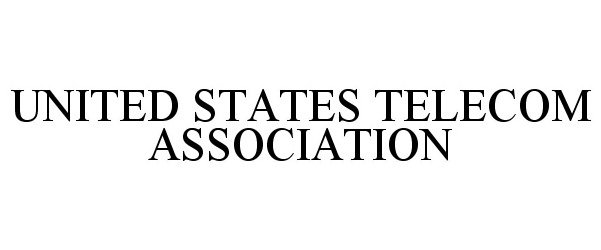  UNITED STATES TELECOM ASSOCIATION