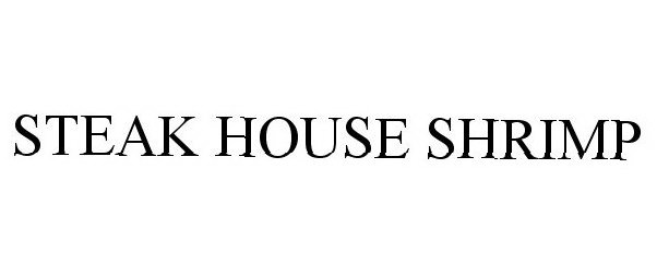  STEAK HOUSE SHRIMP