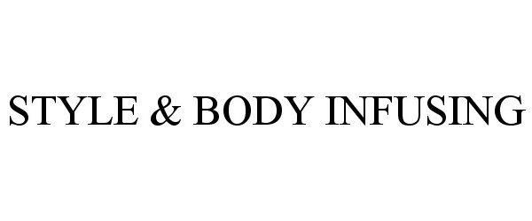  STYLE &amp; BODY INFUSING