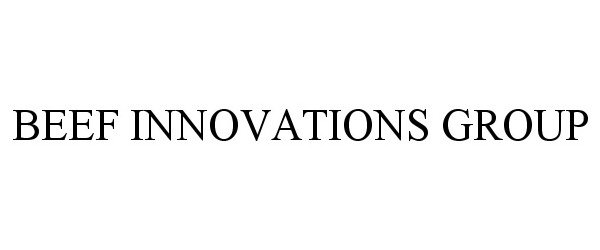 Trademark Logo BEEF INNOVATIONS GROUP