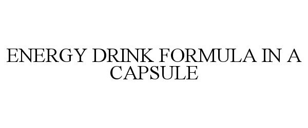  ENERGY DRINK FORMULA IN A CAPSULE