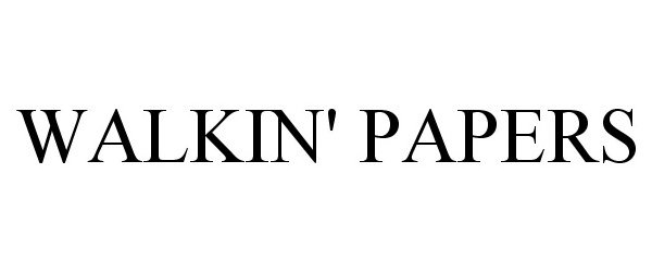 Trademark Logo WALKIN' PAPERS
