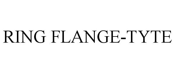 Trademark Logo RING FLANGE-TYTE