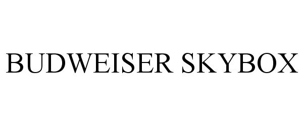 Trademark Logo BUDWEISER SKYBOX