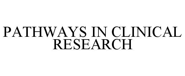  PATHWAYS IN CLINICAL RESEARCH