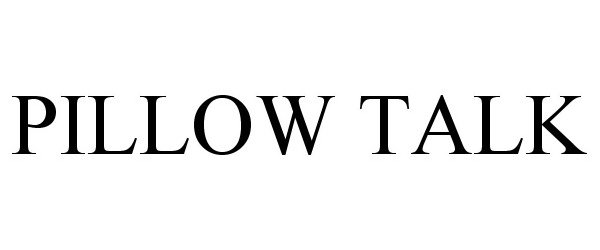 Trademark Logo PILLOW TALK