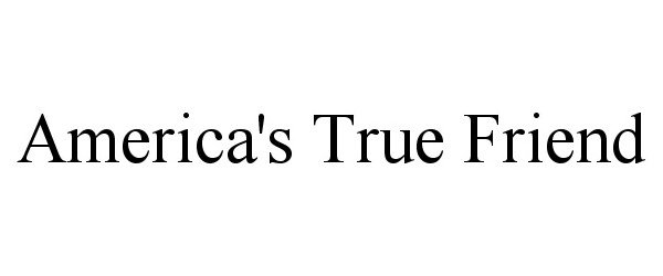 Trademark Logo AMERICA'S TRUE FRIEND