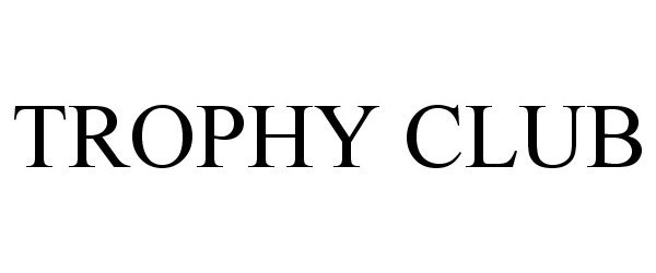  TROPHY CLUB