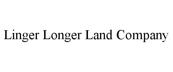  LINGER LONGER LAND COMPANY