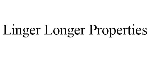 Trademark Logo LINGER LONGER PROPERTIES