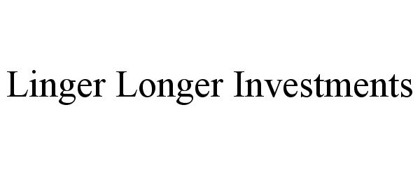  LINGER LONGER INVESTMENTS