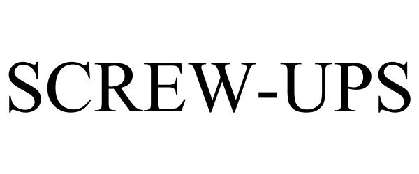 Trademark Logo SCREW-UPS