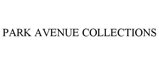 Trademark Logo PARK AVENUE COLLECTIONS