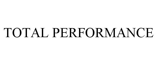 Trademark Logo TOTAL PERFORMANCE