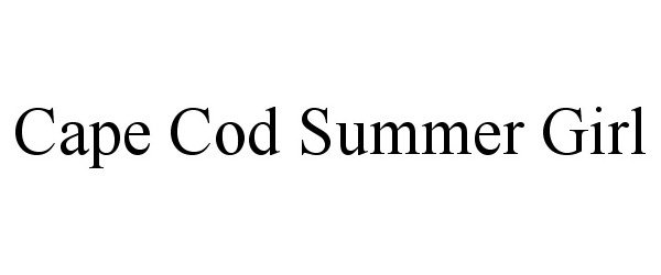 Trademark Logo CAPE COD SUMMER GIRL
