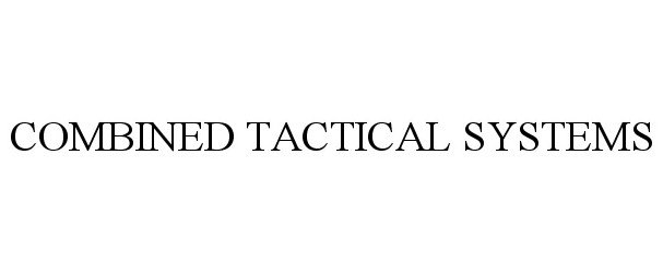 COMBINED TACTICAL SYSTEMS