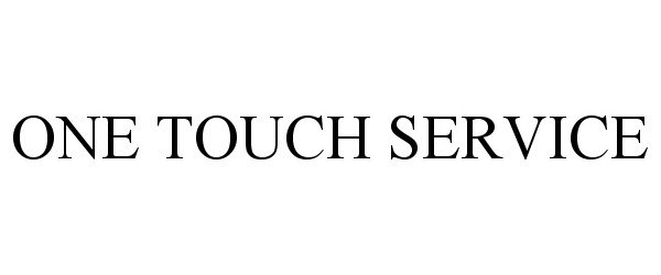  ONE TOUCH SERVICE