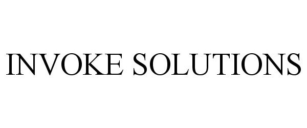 Trademark Logo INVOKE SOLUTIONS