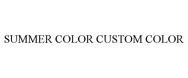  SUMMER COLOR CUSTOM COLOR