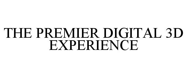  THE PREMIER DIGITAL 3D EXPERIENCE