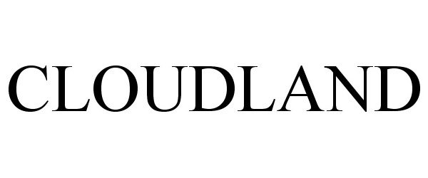 Trademark Logo CLOUDLAND