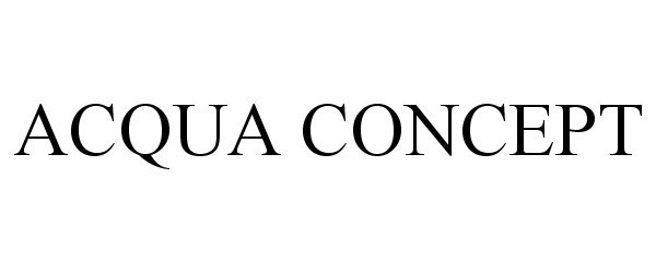 Trademark Logo ACQUA CONCEPT
