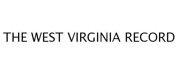  THE WEST VIRGINIA RECORD